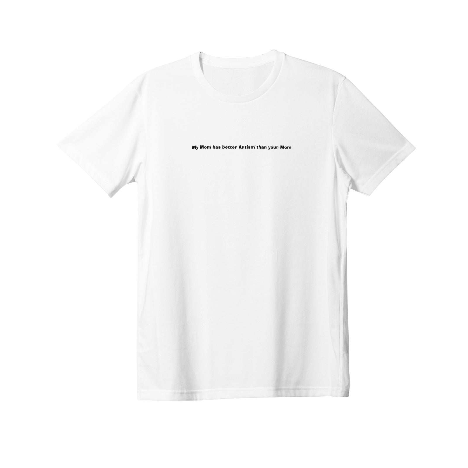 Women's My Mom has better Autism than your Mom