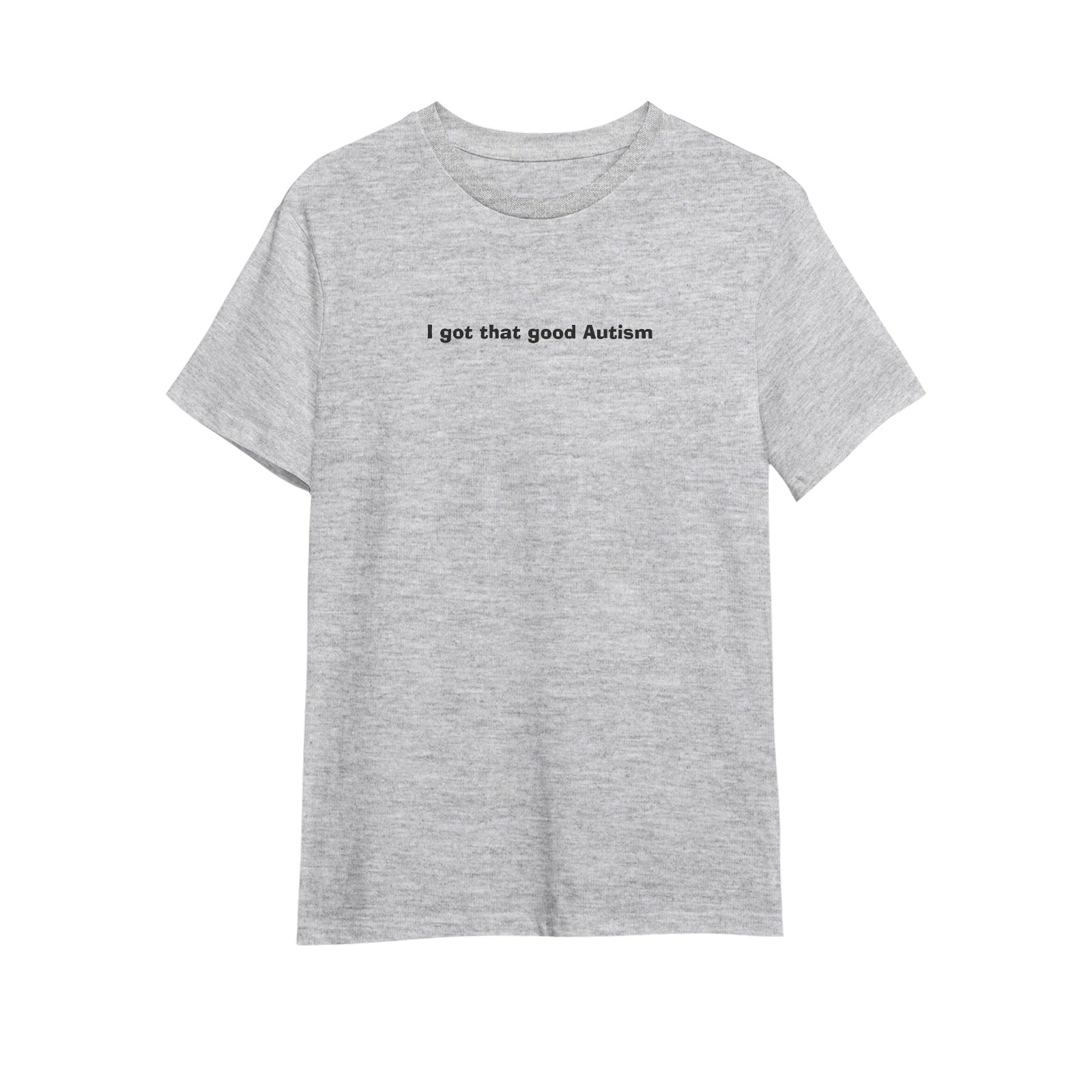 I got that good Autism