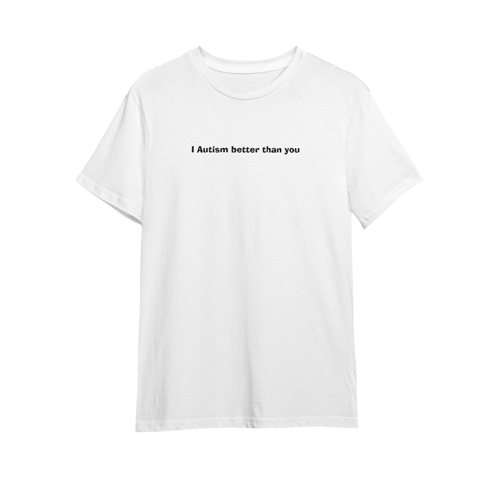 I Autism better than you