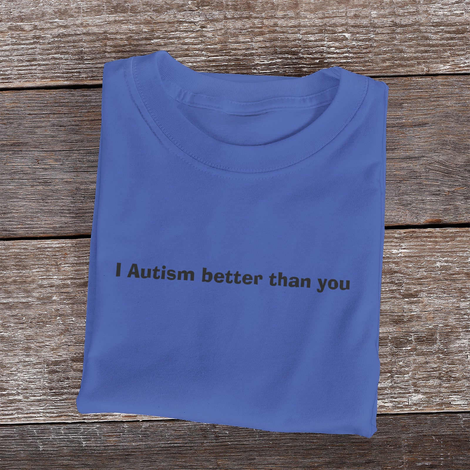 I Autism better than you