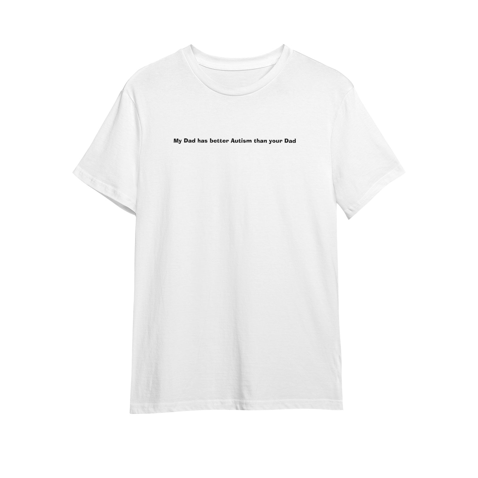 My Dad has better Autism than your Dad